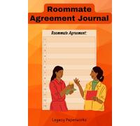 Roommate Agreement Journal: A Practical Guide to Living Together in Harmony with Boundaries, Budgets, and Expectations