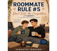 Roommate Rule #5 Don't Date the Competition