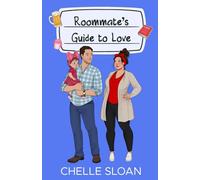 Roommate's Guide to Love: A single dad, small town, romance