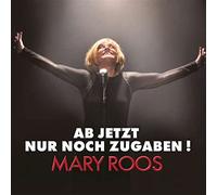 Roos,Mary - Ab Jetzt Nur Noch Zugaben