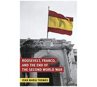 Roosevelt, Franco, And The End Of The Second World War