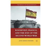 Roosevelt, Franco, And The End Of The Second World War