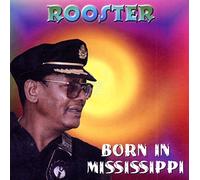 Rooster, - Born in Mississippi [Import]