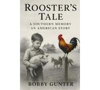 ROOSTER'S TALE: A Southern Memory-An American Story Large Print Edition