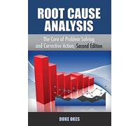 Root Cause Analysis: The Core of Problem Solving