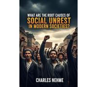 Root Causes of Social Unrest in Modern Times