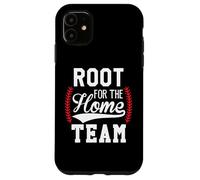 Root for The Home Team Baseball Game Day Funny Baseball Mom Coque pour iPhone 11