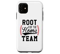 Root for The Home Team Baseball Mom Funny Baseball Game Day Coque pour iPhone 11