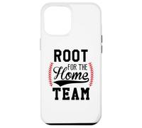 Root for The Home Team Baseball Mom Funny Baseball Game Day Coque pour iPhone 12 Pro Max