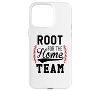 Root for The Home Team Baseball Mom Funny Baseball Game Day Coque pour iPhone 15 Pro Max