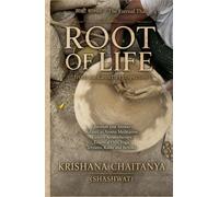ROOT OF LIFE: from an Eastern Perspective: Question and Answers Related to Aroma Meditation, Eastern Aromatherapy, Essential Oils, Yoga, Dreams, Kama and Beyond
