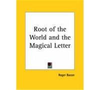 Root of the World and Magical Letter Roger Bacon (Auteur)