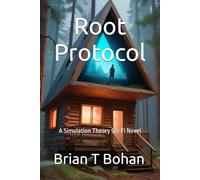 Root Protocol: A Simulation Theory Sci-Fi Novel