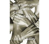 Root Revival™: Hair Science, Care & Understanding