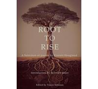 Root to Rise: A Selection of Poems by Everett Hoagland