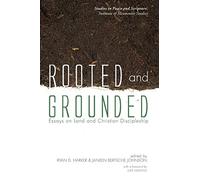 Rooted and Grounded: Essays on Land and Christian Discipleship
