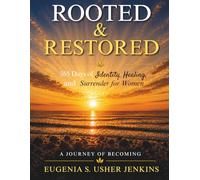 Rooted and Restored: 365 Days of Identity, Healing, and Surrender