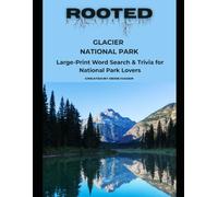 Rooted: Glacier National Park: Large-Print Word Search & Trivia for National Park Lovers