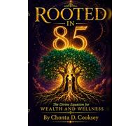 Rooted in 85: The Divine Equation for Wealth and Wellness