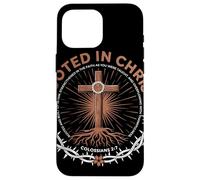 Rooted In Christ Colossians 2 7 Foi Chrétienne Inspirée Coque pour iPhone 16 Pro Max