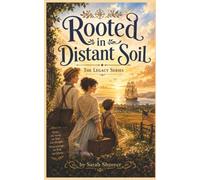 Rooted in Distant Soil: A Story of Family, Faith and New Beginnings