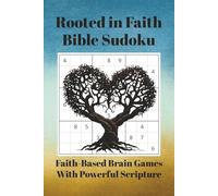 Rooted in Faith Bible Sudoku: Faith-Based Brain Games With Powerful Scripture | 6x9 inches, 110 pages | 50+ Puzzles | Solutions Included