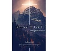 Rooted in Faith: Walking With God in Faith
