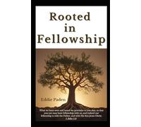 Rooted in Fellowship: A Study on New Testament Fellowship