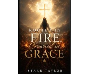 Rooted in Fire, Crowned in Grace