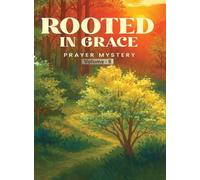 Rooted in Grace: The Mystery of Prayer Volume - II