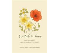 Rooted in Him Prayer Journal for Grief