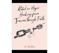 Rooted in Hope: Healing From Trauma Through Faith