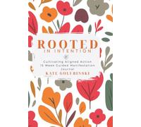 Rooted in Intention: Cultivating Aligned Action