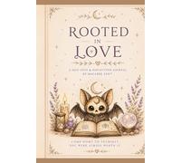 Rooted in Love: A Cozy Coloring Book Journal Experience: A cozy gothic journey through self-love, healing, reflection & a little bit of magic