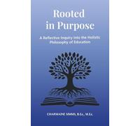 Rooted in Purpose: A Reflective Inquiry into the Holistic Philosophy of Education