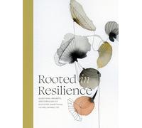 Rooted in Resilience: Questions, Prompts, and Exercises to Discover Everything You're Capable of