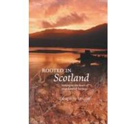 Rooted In Scotland: Getting To The Heart Of Your Scottish Heritage