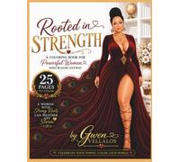Rooted in Strength A Coloring Book for Powerful Women Who Bloom Anyway: An Inspirational Coloring Book for Adult Women Featuring 25 Pages of Faith, ... Fashion, Floral Fashion, and Stress Relief