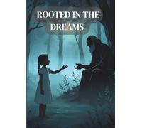 Rooted In The Dreams: Ancient Wisdom, And Modern Herbal Dreams