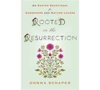Rooted in the Resurrection An Easter Devotional for Gardeners and Nature Lovers - Donna Schaper - Morehouse Publishing - ebook (ePub) - Livre