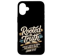 Rooted in Truth. Your Word is Truth John 17:17 Coque pour iPhone 16 Plus