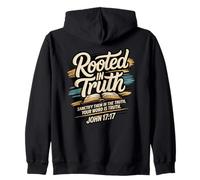 Rooted in Truth. Your Word is Truth John 17:17 Sweat à Capuche