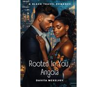 Rooted in You, Angola: A Black Travel Romance