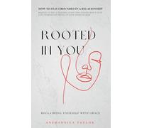 Rooted In You: How To Stay Grounded In A Relationship