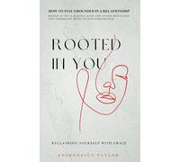 Rooted In You: How To Stay Grounded In a Relationship