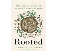 Rooted - Lyanda Lynn Haupt - Little Brown amp Company - Livre en Anglais - Paperback Lyanda Lynn HauptLyanda Lynn Haupt (Auteur)
