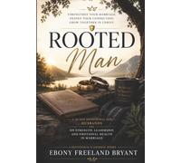 Rooted Man: A 30-Day Devotional for Husbands on Strength, Leadership, and Emotional Health in Marriage