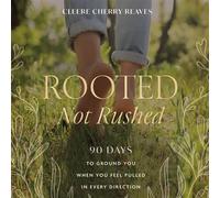 Rooted, Not Rushed 90 Days to Ground You When You Feel Pulled in Every Direction (A 90-Day Devotional) - Cleere Cherry Reaves - Thomas nelson - ebook (ePub) - Livre