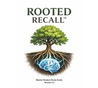 Rooted Recall™ Volume 1: The Anchor Method for Memory: A Structured System for Building Personal Memory Anchors for Faster Recall