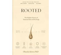 ROOTED: The Hidden Science of Textured Hair and the Scalp